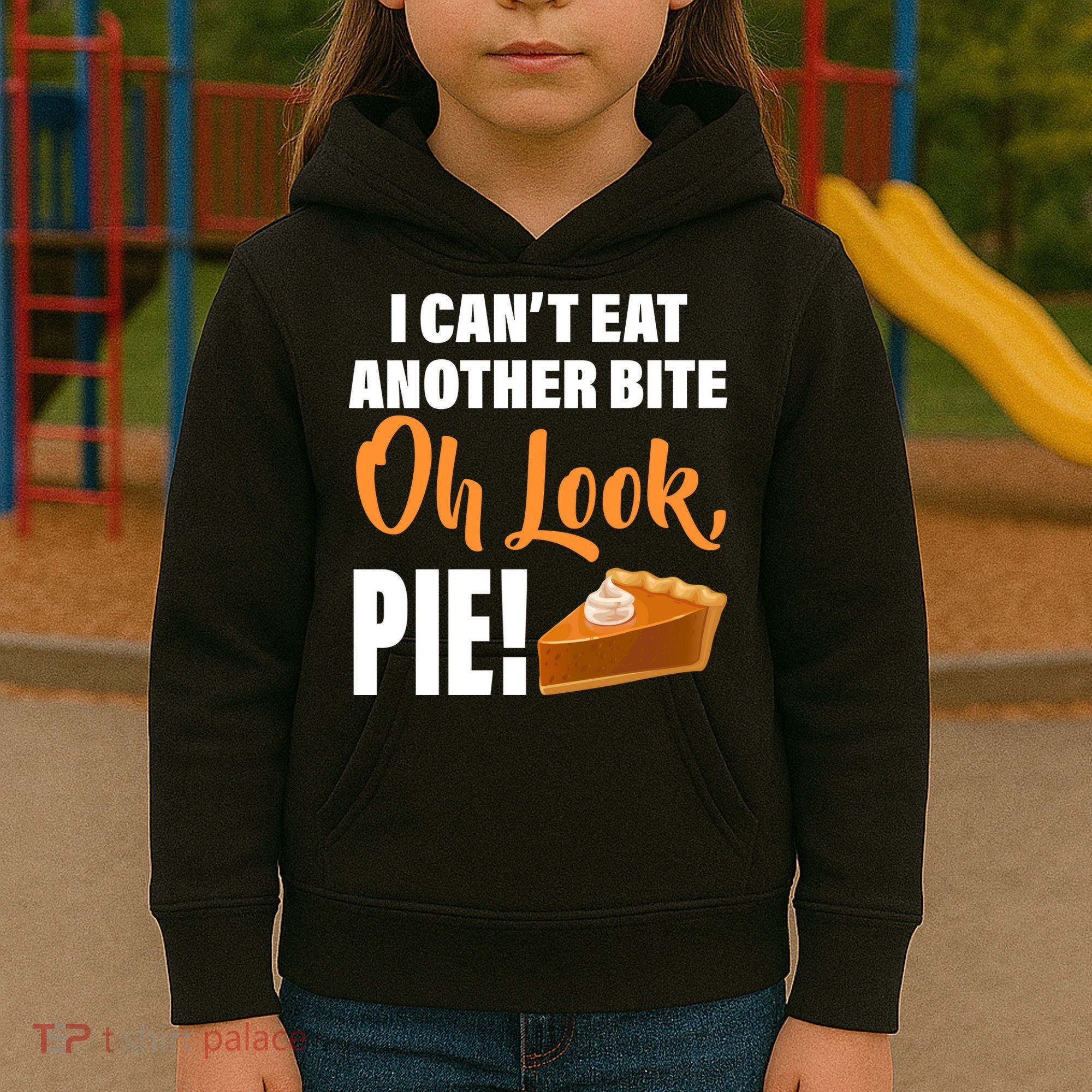 I Can't Eat Another Bite Oh Look PIE! Kids Hoodie