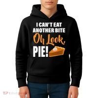 I Can't Eat Another Bite Oh Look PIE! Kids Hoodie thumb 4