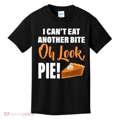 I Can't Eat Another Bite Oh Look PIE! Kids T-Shirt