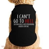 I Can't Go To Hell Satan Has A Restraining Order On Me Doggie Tank thumb 0