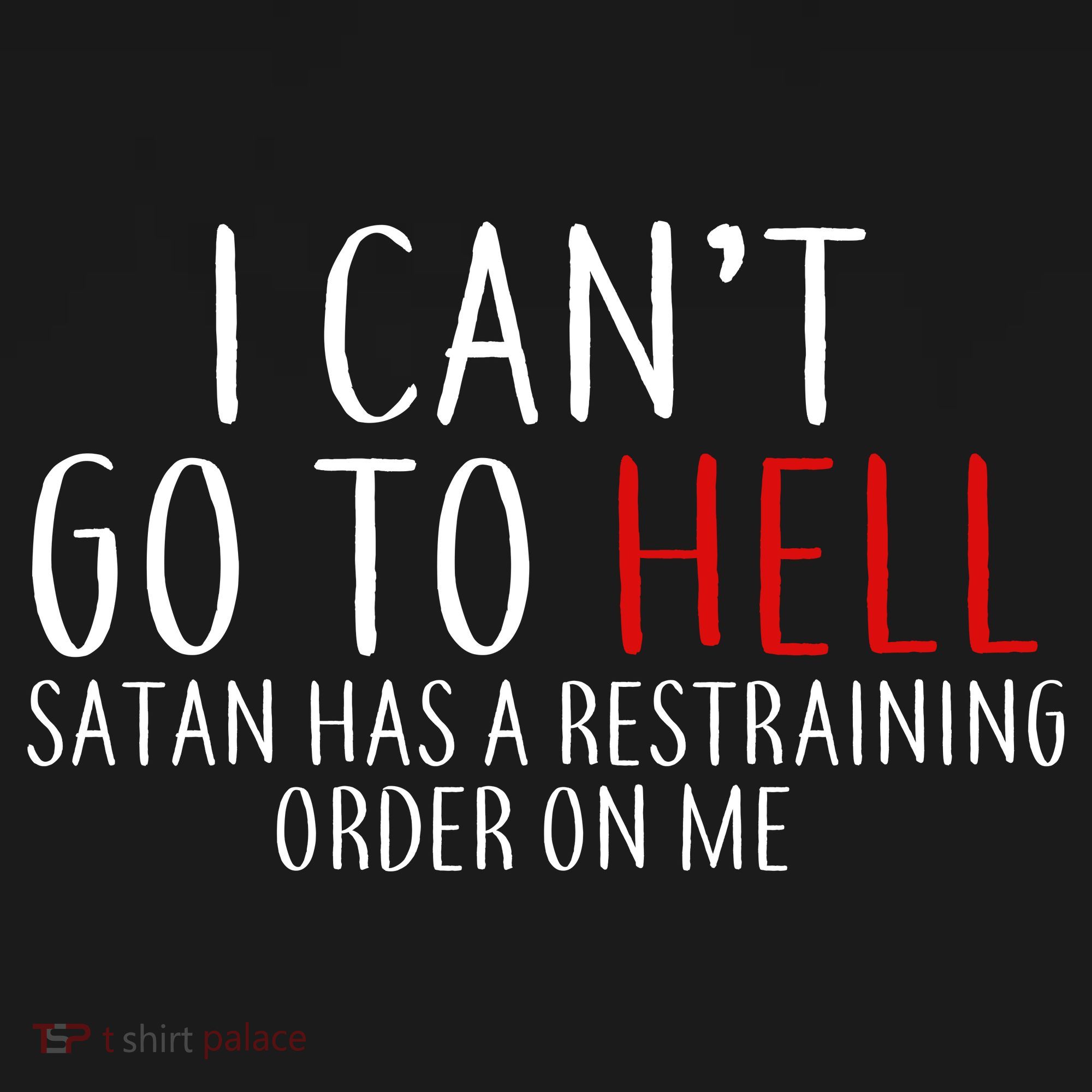 I Can't Go To Hell Satan Has A Restraining Order On Me Mousepad