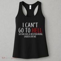 I Can't Go To Hell Satan Has A Restraining Order On Me Women's Tank Top thumb 3