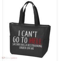I Can't Go To Hell Satan Has A Restraining Order On Me Tote Bag thumb 3