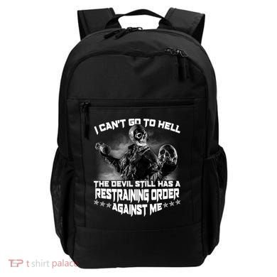 I Can't Go To Hell The Devil Has A Restraining Order Against Me Backpack