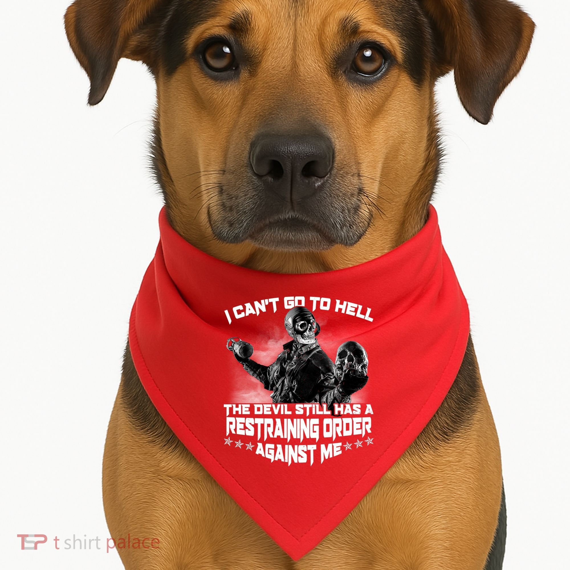 I Can't Go To Hell The Devil Has A Restraining Order Against Me USA-Made Doggie Bandana