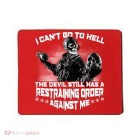 I Can't Go To Hell The Devil Has A Restraining Order Against Me Mousepad thumb 0