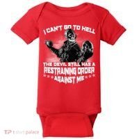 I Can't Go To Hell The Devil Has A Restraining Order Against Me Baby Bodysuit thumb 0