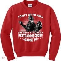 I Can't Go To Hell The Devil Has A Restraining Order Against Me Kids Sweatshirt thumb 0