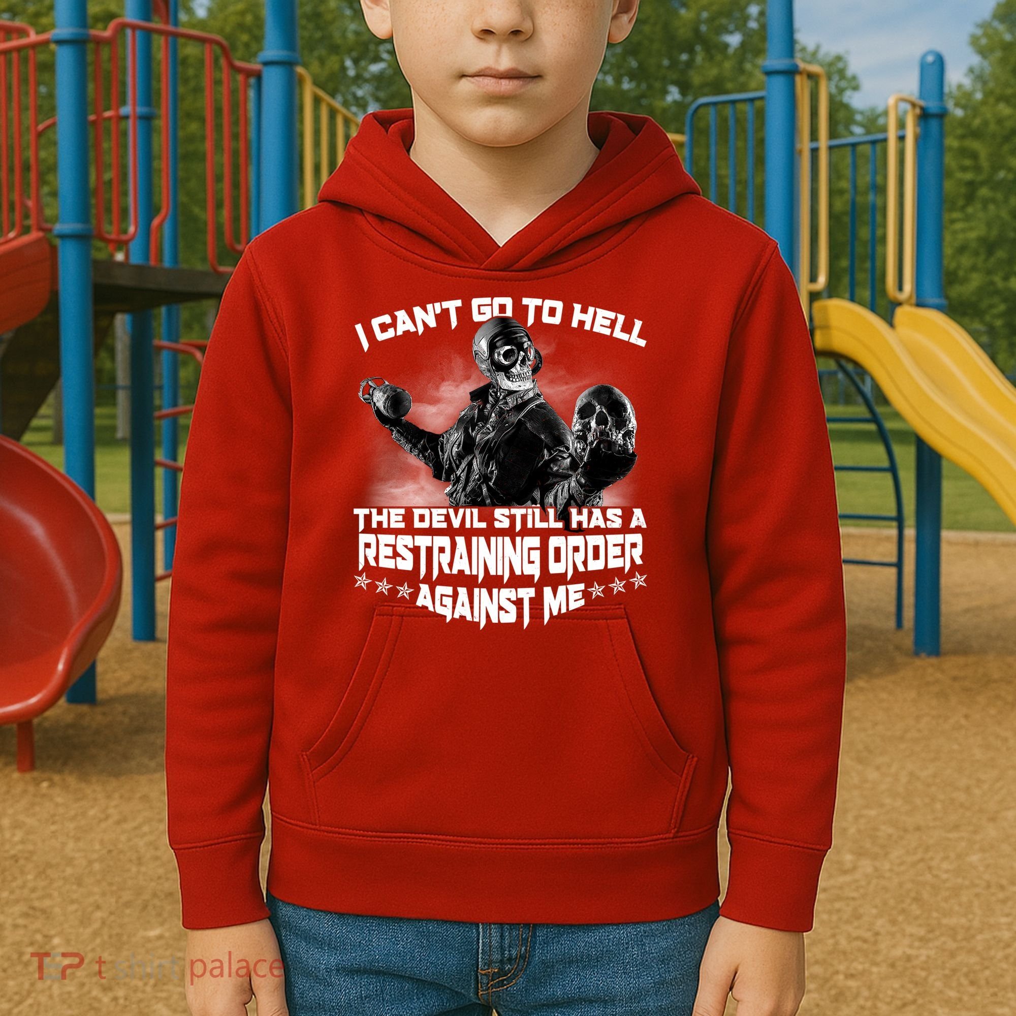 I Can't Go To Hell The Devil Has A Restraining Order Against Me Kids Hoodie
