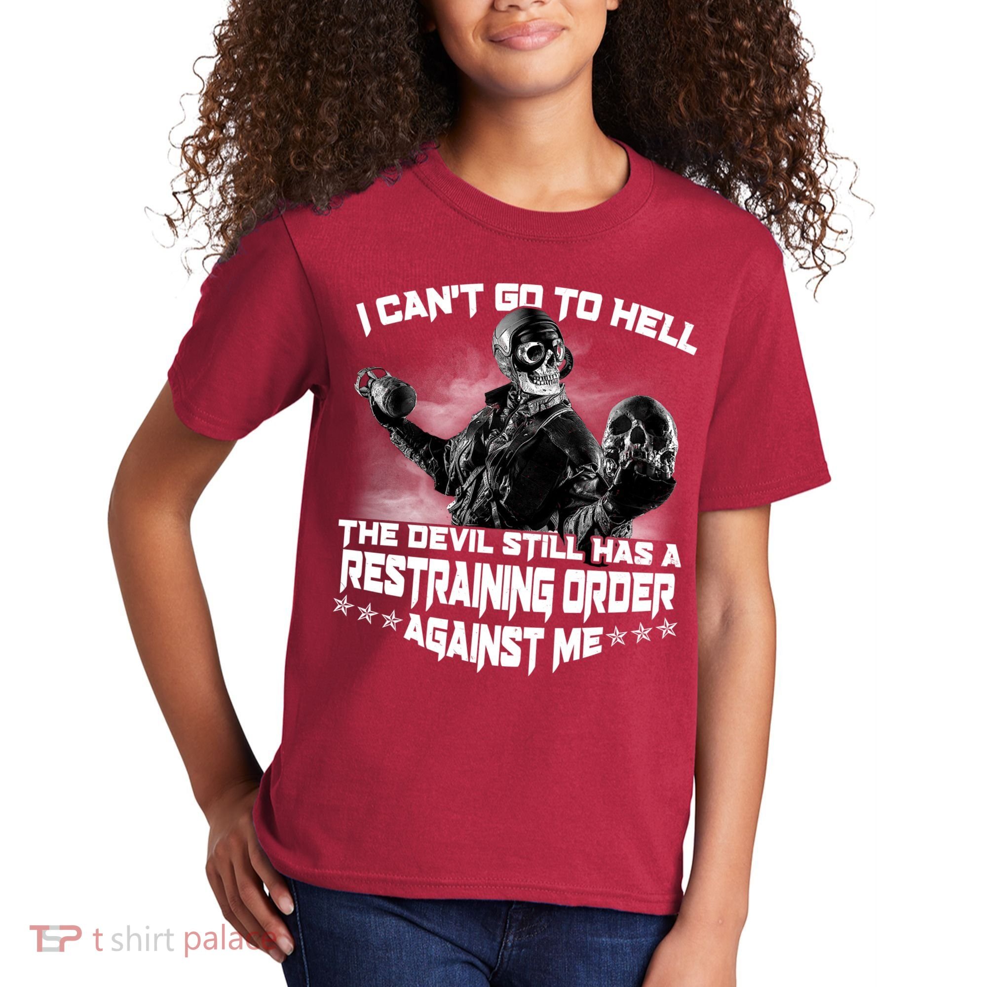 I Can't Go To Hell The Devil Has A Restraining Order Against Me Kids T-Shirt