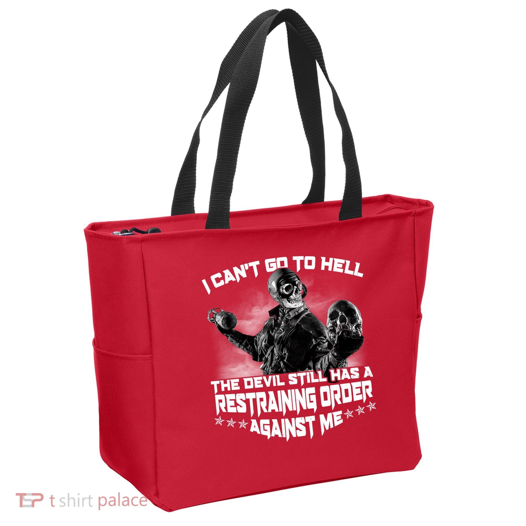 I Can't Go To Hell The Devil Has A Restraining Order Against Me Tote Bag
