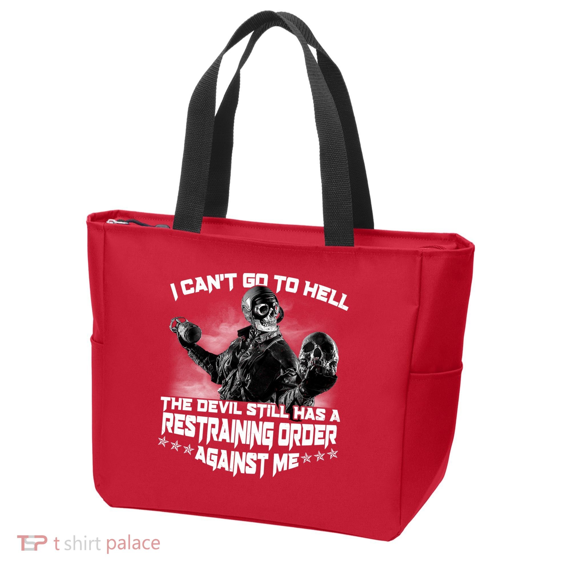 I Can't Go To Hell The Devil Has A Restraining Order Against Me Tote Bag