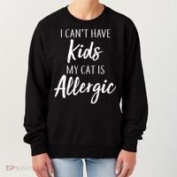 I Can't Have Kids My Cat Is Allergic Women's Sweatshirt thumb 0