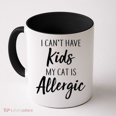 I Can't Have Kids My Cat Is Allergic Coffee Mug