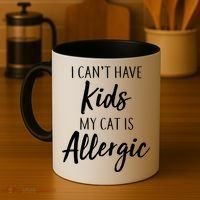I Can't Have Kids My Cat Is Allergic Coffee Mug thumb 4