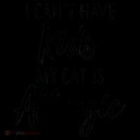 I Can't Have Kids My Cat Is Allergic Coffee Mug thumb 5