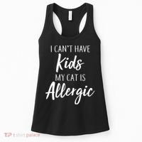 I Can't Have Kids My Cat Is Allergic Women's Tank Top thumb 0