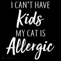 I Can't Have Kids My Cat Is Allergic Women's Tank Top thumb 5