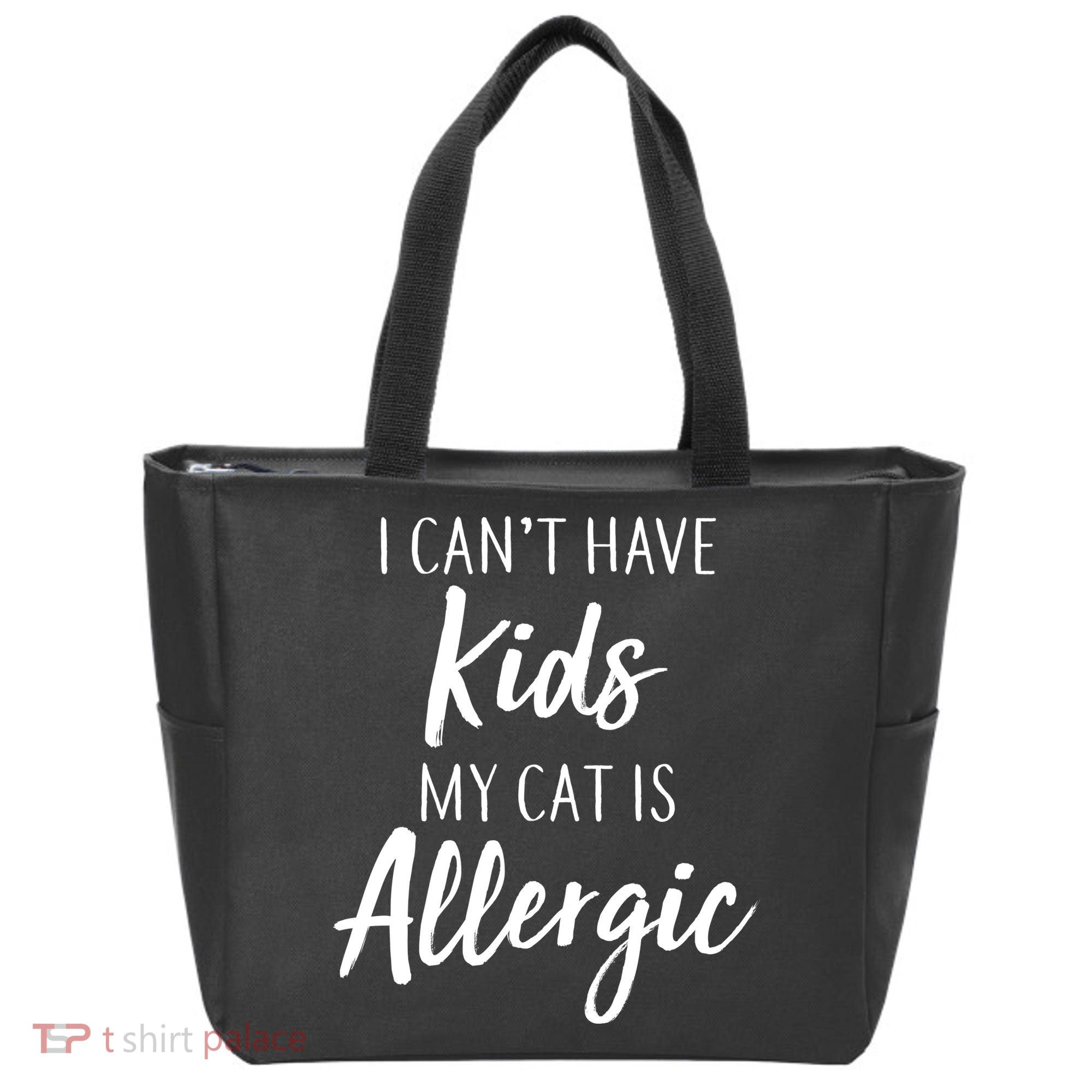 I Can't Have Kids My Cat Is Allergic Tote Bag
