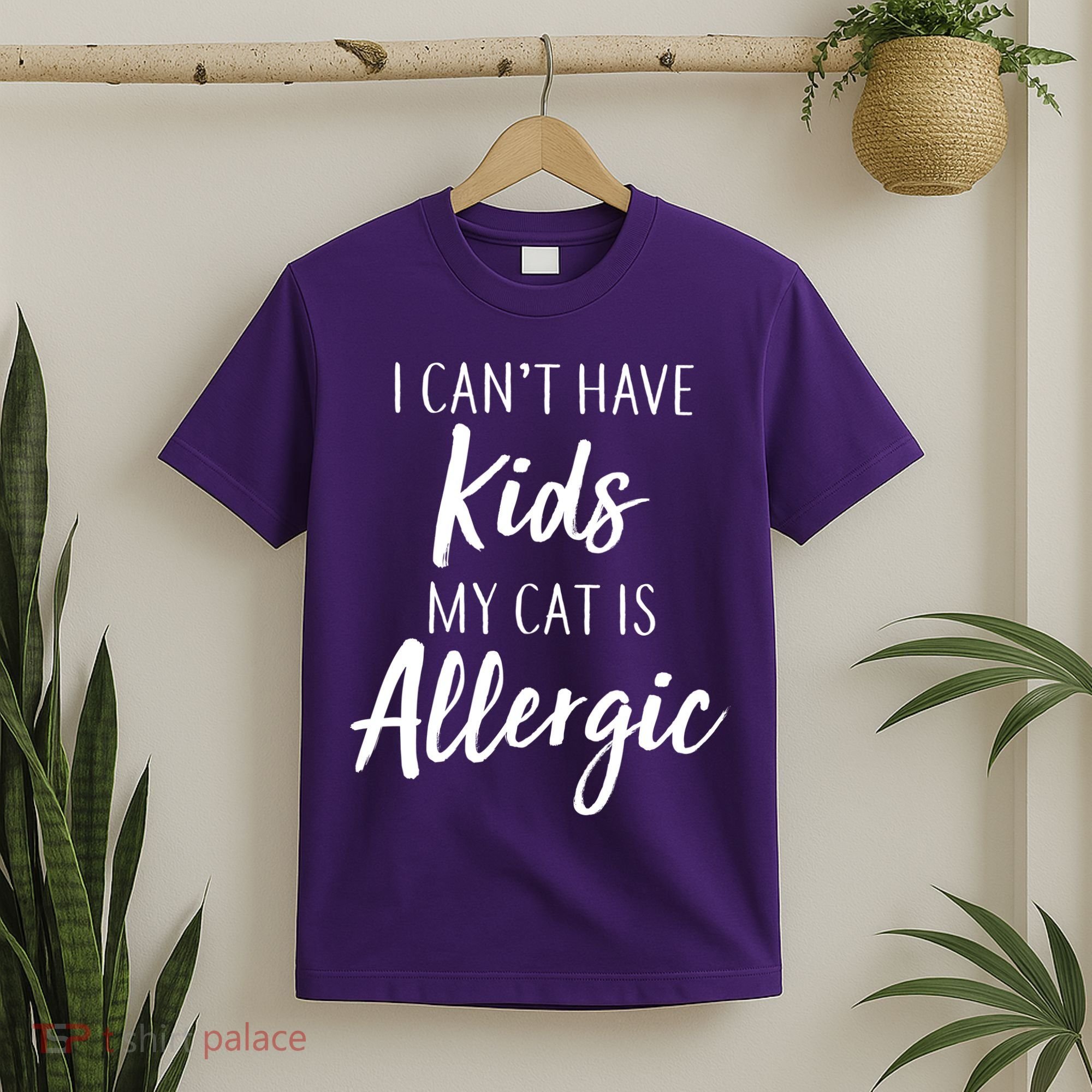 I Can't Have Kids My Cat Is Allergic T-Shirt