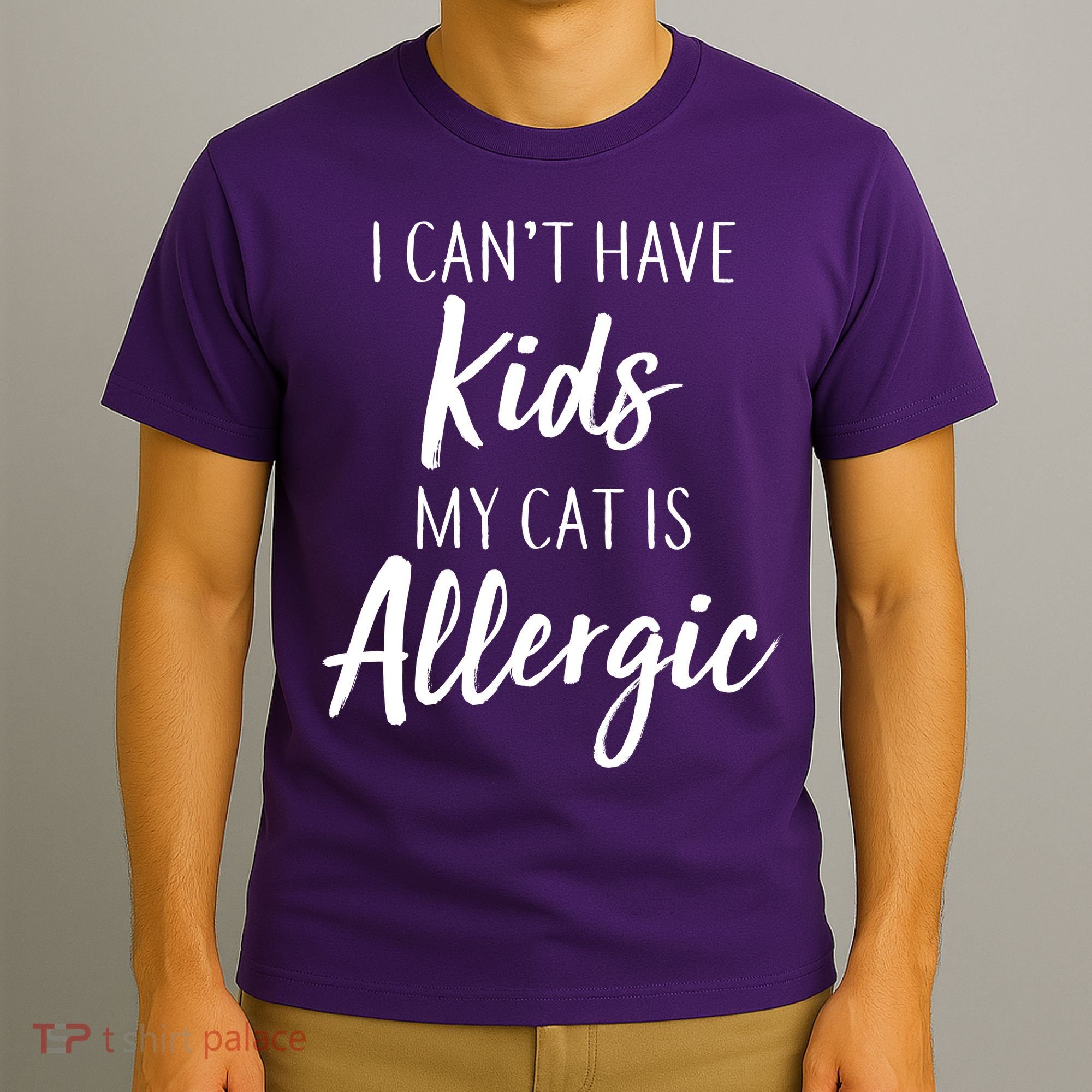 I Can't Have Kids My Cat Is Allergic T-Shirt