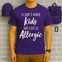 I Can't Have Kids My Cat Is Allergic T-Shirt thumb 6
