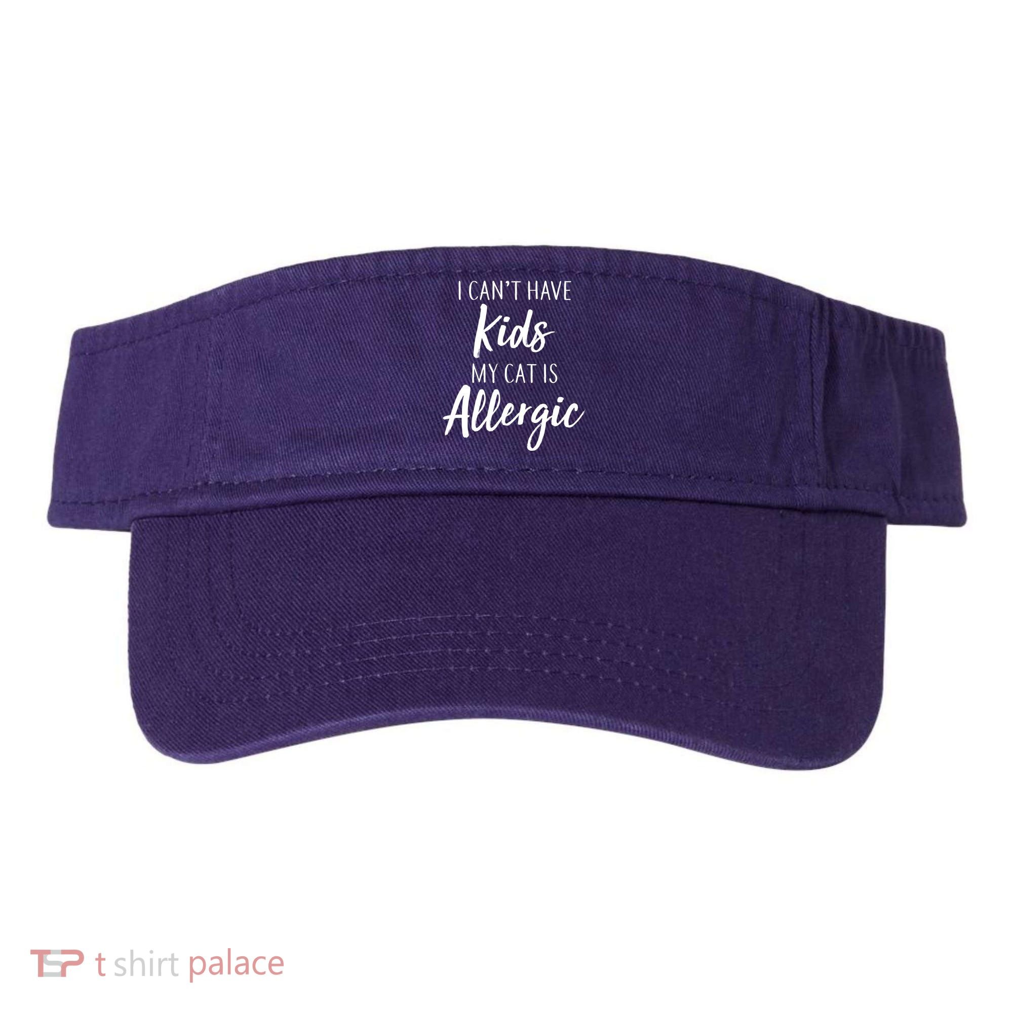 I Can't Have Kids My Cat Is Allergic Visor