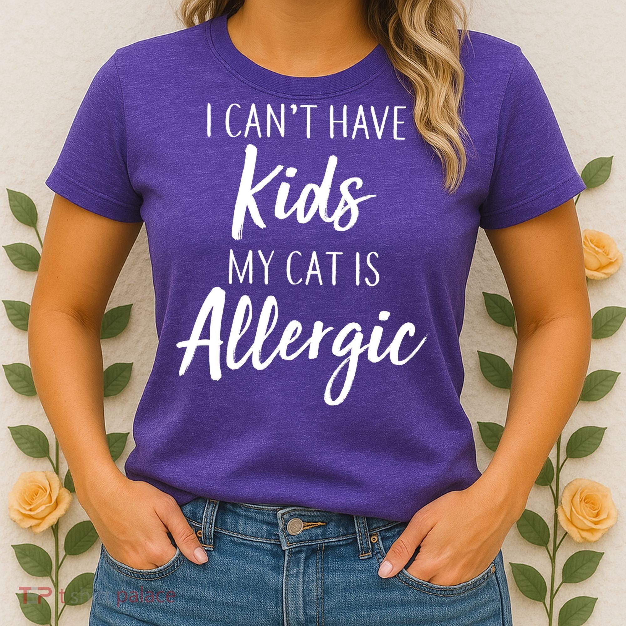 I Can't Have Kids My Cat Is Allergic Women's T-Shirt