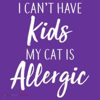 I Can't Have Kids My Cat Is Allergic Kids T-Shirt thumb 4