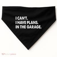 I Can't Have Plans In the Garage USA-Made Doggie Bandana thumb 0