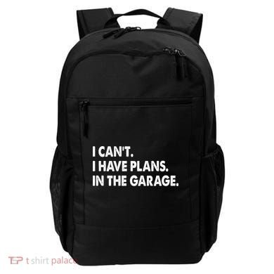 I Can't Have Plans In the Garage Backpack