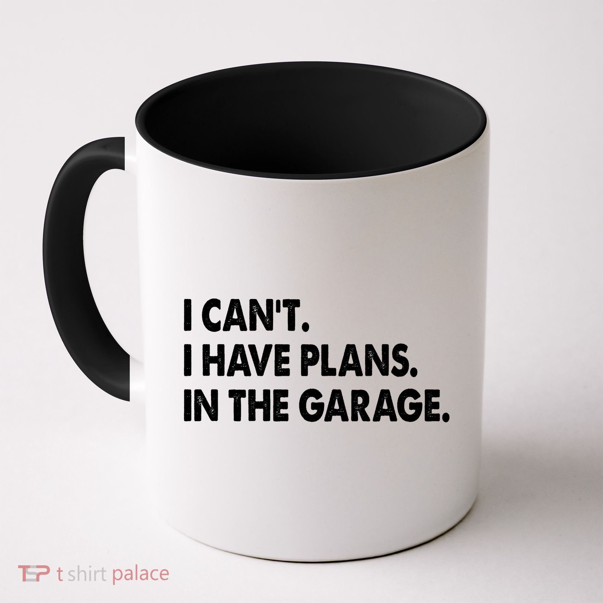 I Can't Have Plans In the Garage Coffee Mug