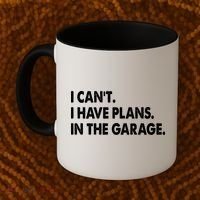 I Can't Have Plans In the Garage Coffee Mug thumb 2