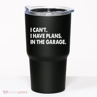 I Can't Have Plans In the Garage Tumbler thumb 0