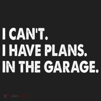 I Can't Have Plans In the Garage Hat thumb 2