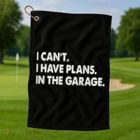 I Can't Have Plans In the Garage Golf Towel thumb 1