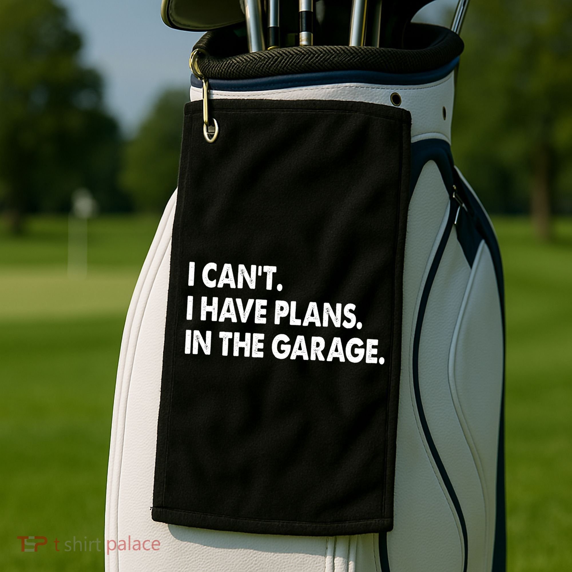 I Can't Have Plans In the Garage Golf Towel