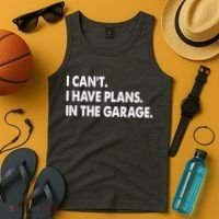 I Can't Have Plans In the Garage Tank Top thumb 4