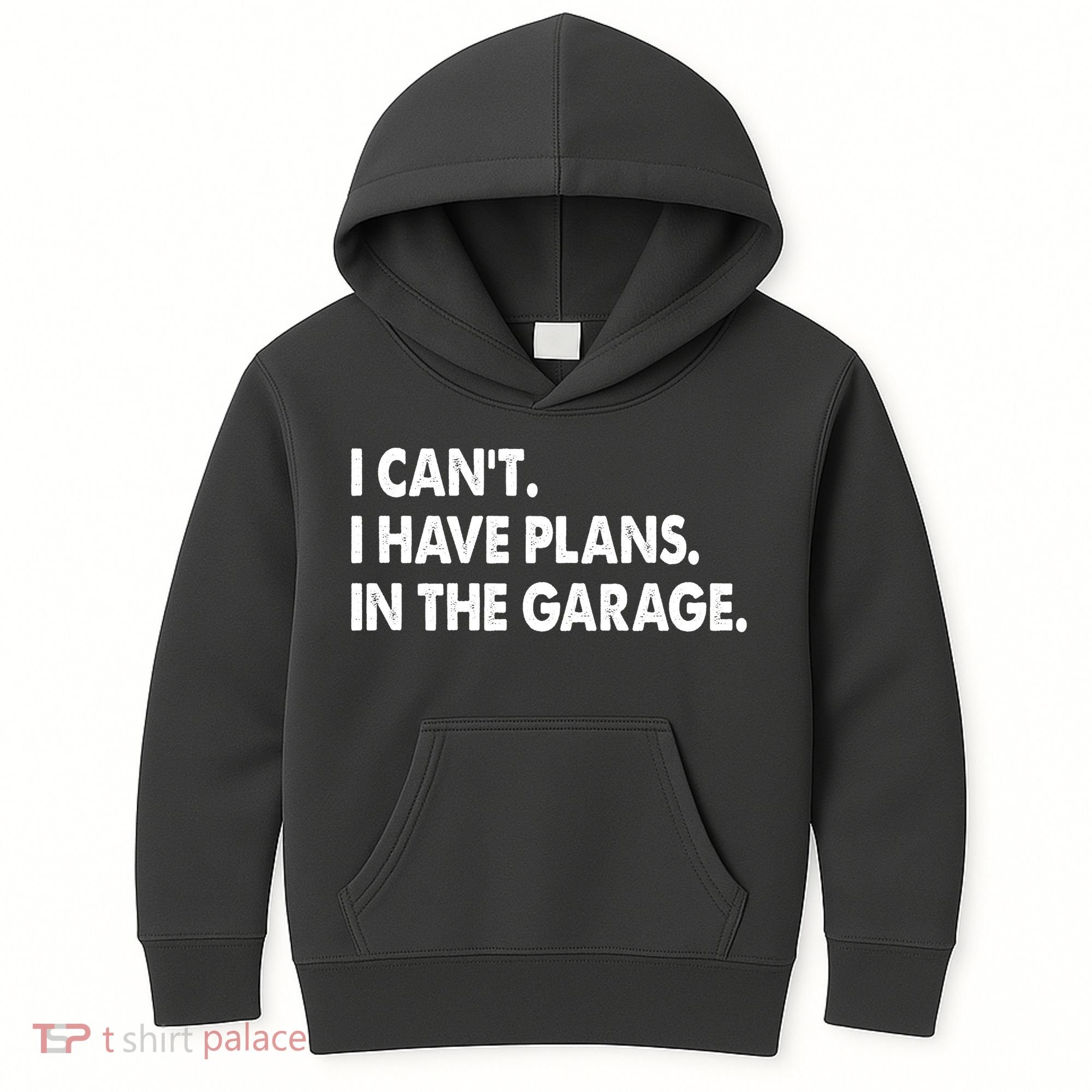 I Can't Have Plans In the Garage Kids Hoodie