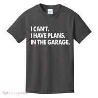 I Can't Have Plans In the Garage Kids T-Shirt thumb 0