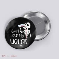 I Can't Hold My Liquor Button thumb 0