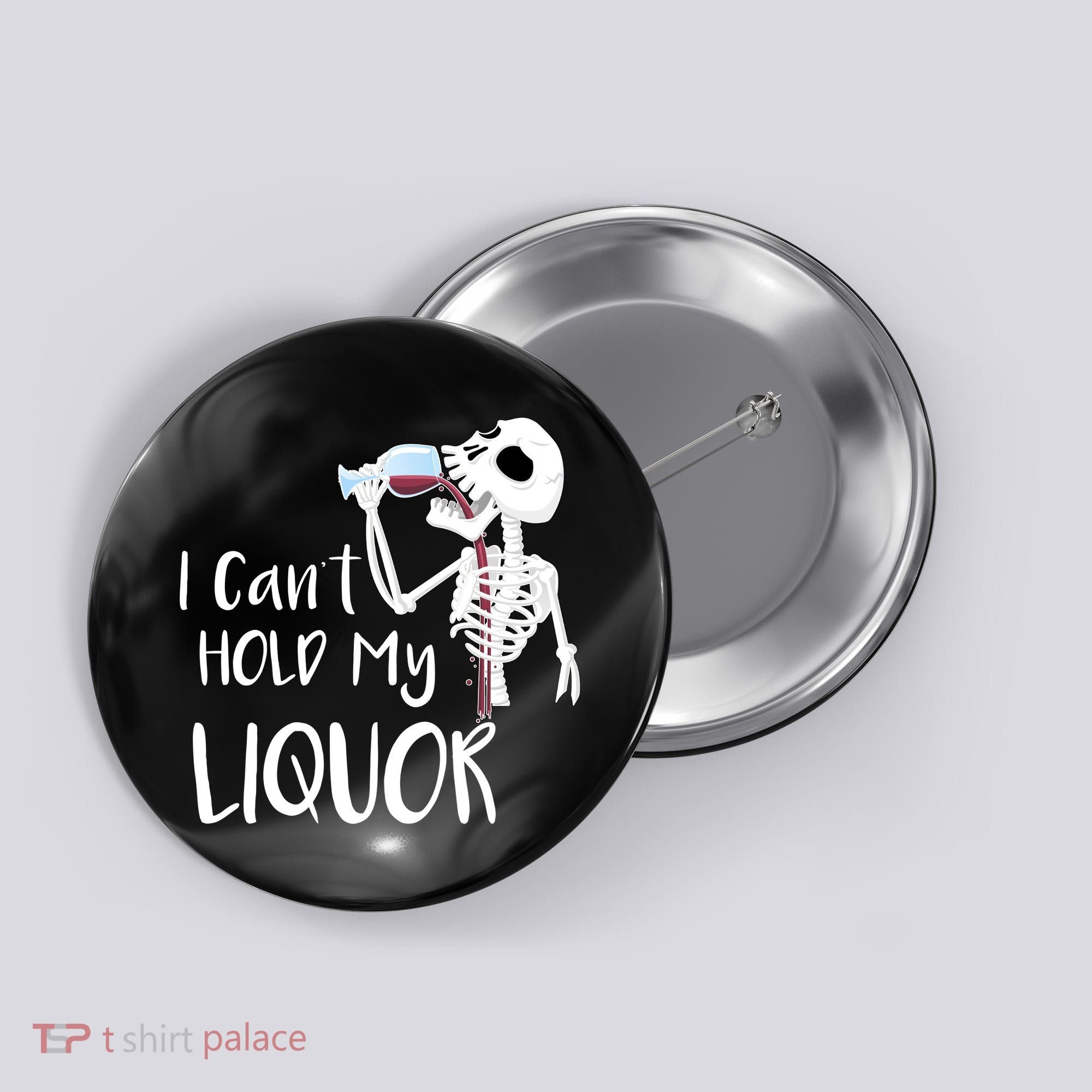 I Can't Hold My Liquor Button