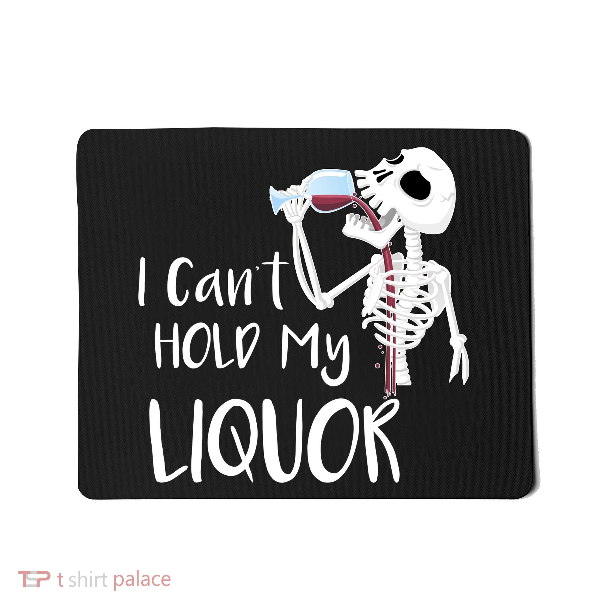 I Can't Hold My Liquor Mousepad
