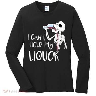 I Can't Hold My Liquor Women's Long Sleeve Shirt