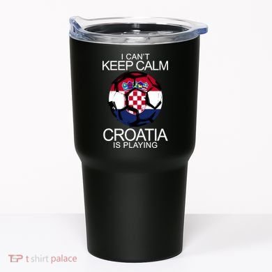 I Can't Keep Calm Croatia Is Playing Tumbler