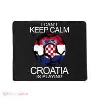 I Can't Keep Calm Croatia Is Playing Mousepad thumb 0