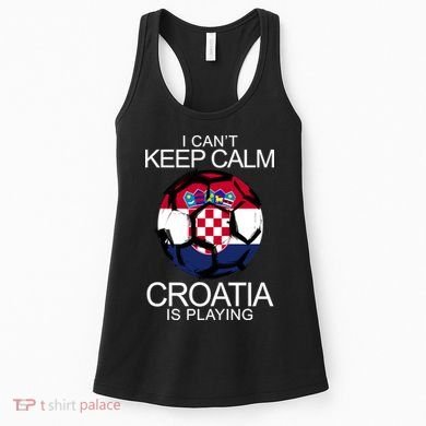 I Can't Keep Calm Croatia Is Playing Women's Tank Top