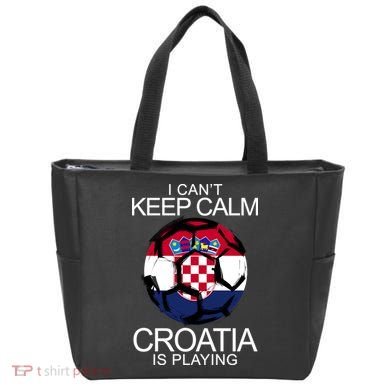 I Can't Keep Calm Croatia Is Playing Tote Bag