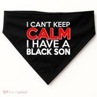 I Can't Keep Calm I Have A Black Son USA-Made Doggie Bandana thumb 0