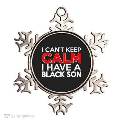I Can't Keep Calm I Have A Black Son Ornament